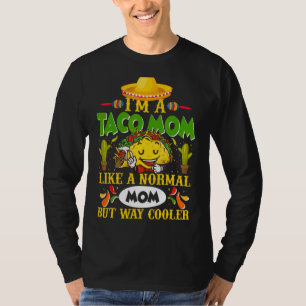 Camiseta Soy Una Madre Taco Como Una Madre Normal Pero Muy