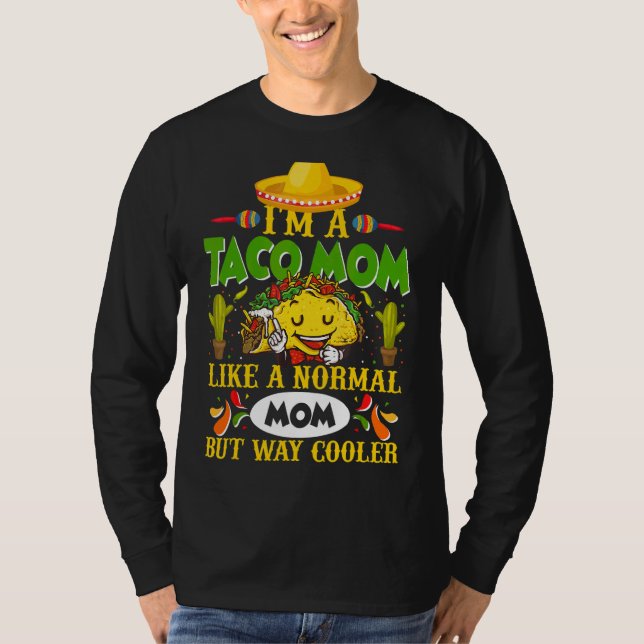 Camiseta Soy Una Madre Taco Como Una Madre Normal Pero Muy  (Anverso)