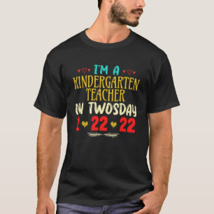 Camiseta Soy una maestra de jardín de infancia el martes 22