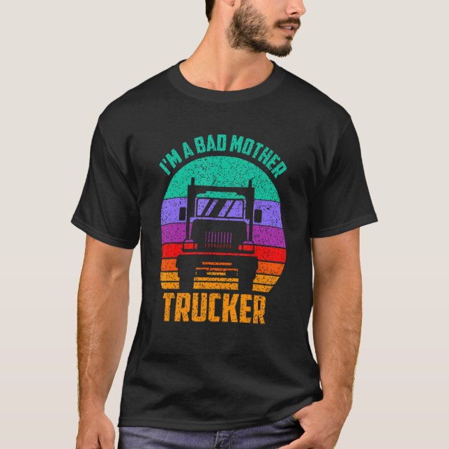 Camiseta Soy Una Mala Madre Camionera Conductora De Guay Ro (Anverso)