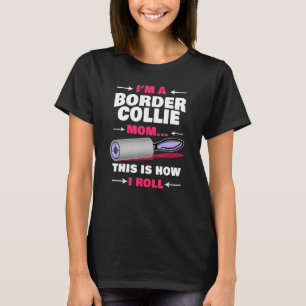 Camiseta Soy una mamá de Border Collie así es como ruedo