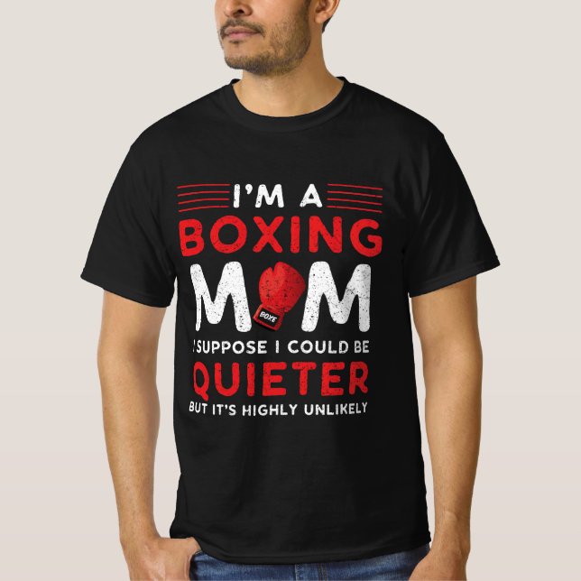 Camiseta Soy una mamá de boxeo, supongo que podría estar má (Anverso)