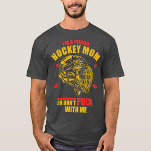 Camiseta Soy Una Mamá De Hockey Así Que No Me Acompañes.