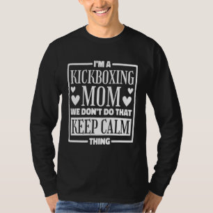 Camiseta Soy una mamá de kickboxing No hacemos eso Mantén l