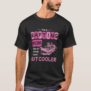 Camiseta Soy una mamá de rafting como una mamá normal pero