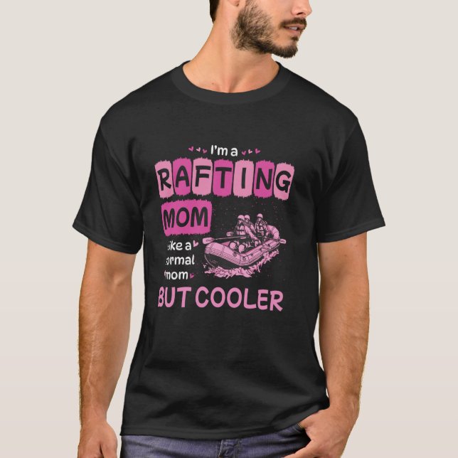 Camiseta Soy una mamá de rafting como una mamá normal pero  (Anverso)