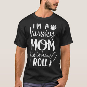 Camiseta Soy una mamá Husky Así es como hago correr a las m