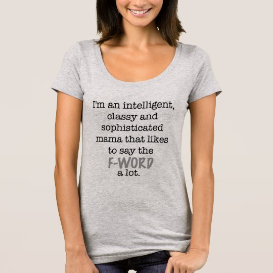 Camiseta Soy una mamá inteligente, con clase y sofisticada