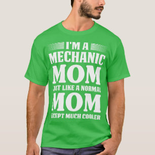 Camiseta Soy Una Mamá Mecánica Como Una Mecánica Normal.