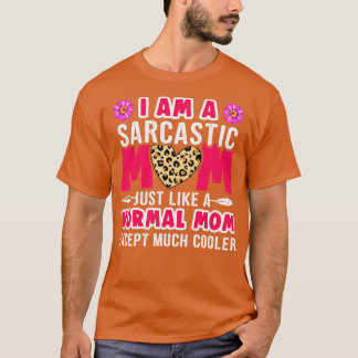 Camiseta Soy una mamá sarcástica como una madre normal exce