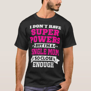 Camiseta Soy Una Mamá Soltera Nueva Mamá Motivadora Premium