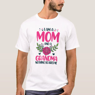 Camiseta Soy Una Mamá Y Una Abuela Nada Me Da Miedo