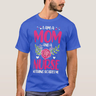 Camiseta Soy Una Mamá Y Una Enfermera. Nada Me Da Miedo.
