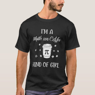 Camiseta Soy una matemática y un tipo de café Chica