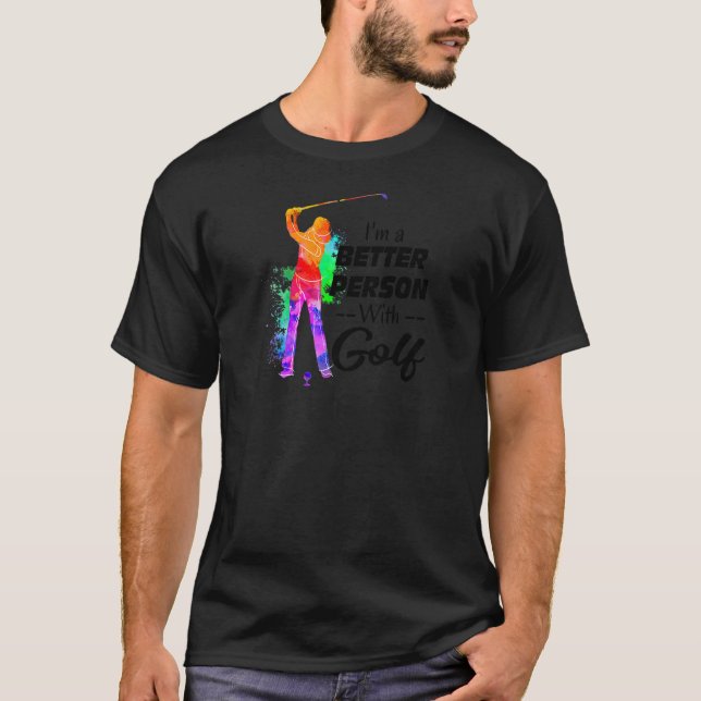 Camiseta Soy Una Mejor Persona Con Golf Para Mujeres Amas G (Anverso)