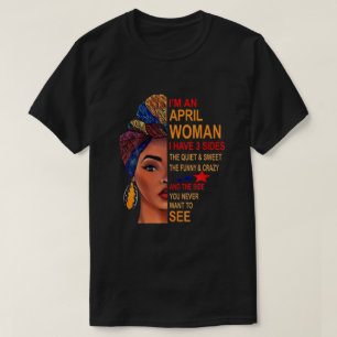 Camiseta Soy Una Mujer De Abril Tengo 3 Partes Cumpleaños 