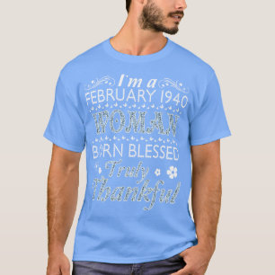 Camiseta Soy Una Mujer Nacida En Febrero De 1940 Bendecida