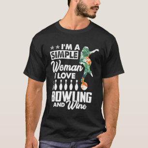 Camiseta Soy Una Mujer Sencilla A La Que Me Encanta El Bowl