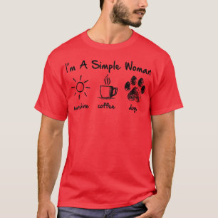 Camiseta Soy Una Mujer Sencilla Que Brilla El Café Perro