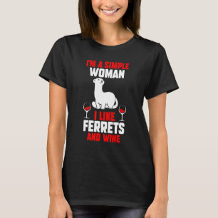 Camiseta Soy Una Mujer Simple A La Que Me Gustan Los Ferret