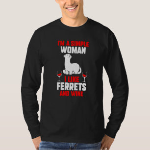 Camiseta Soy Una Mujer Simple A La Que Me Gustan Los Ferret