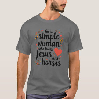Camiseta Soy una mujer simple que ama a Jesús y a los cabal