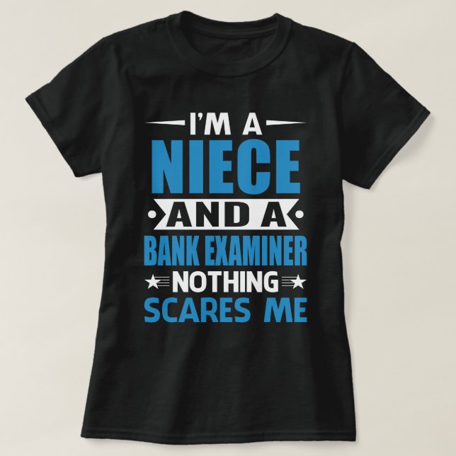 Camiseta Soy Una NIECE Y Un Examinador Bancario Nada Me Da  (Diseño del anverso)