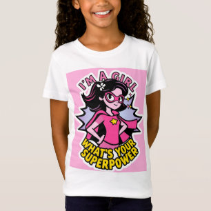 Camiseta Soy una niña ¿Cuál es tu superpoder Diseño rosa li