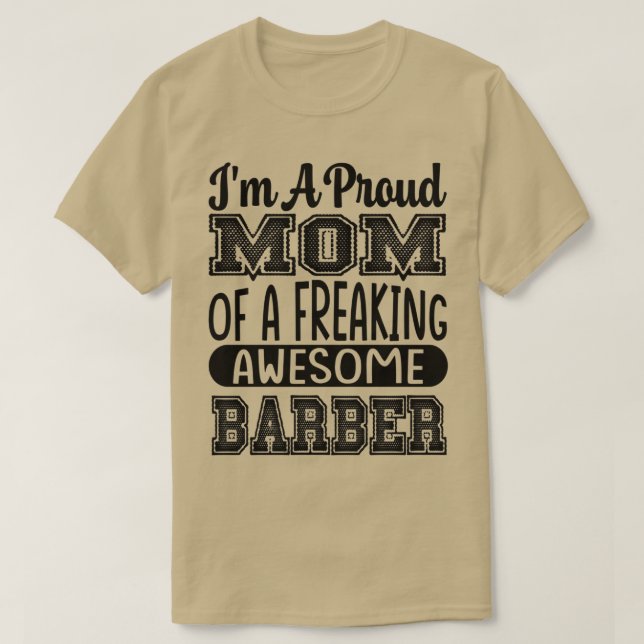 Camiseta Soy Una Orgullosa Madre De Un Sorprendente Barber (Diseño del anverso)