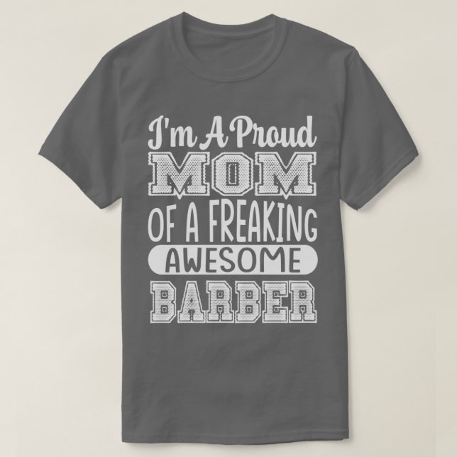 Camiseta Soy Una Orgullosa Madre De Un Sorprendente Barber  (Diseño del anverso)