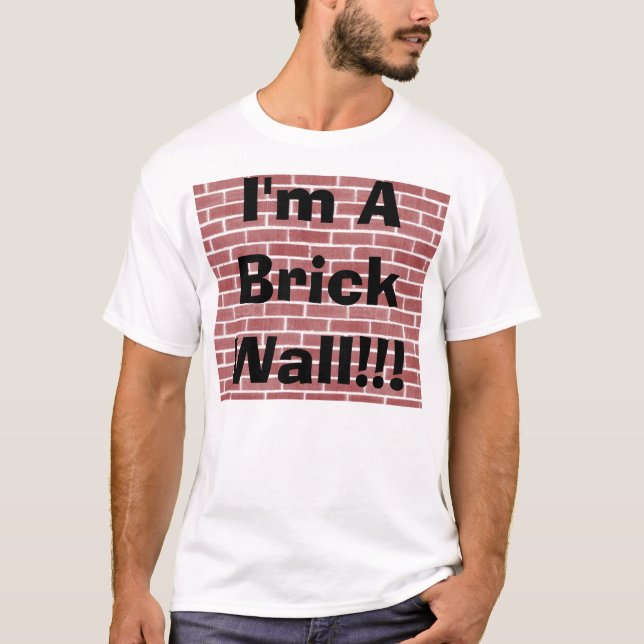 Camiseta ¡Soy una pared de ladrillo!!! (Anverso)