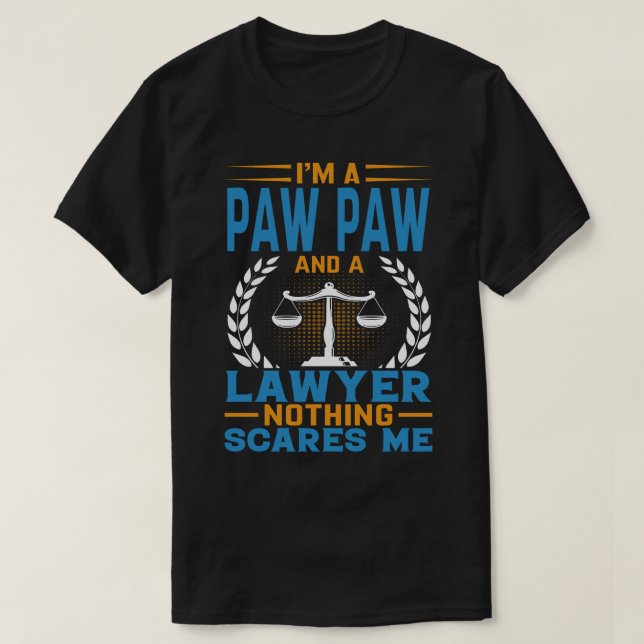 Camiseta Soy una PAW PAW y un abogado, nada me asusta (Diseño del anverso)