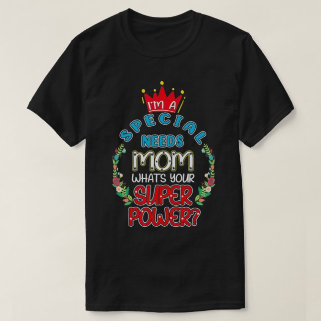 Camiseta Soy una persona con necesidades especiales, mamá,  (Diseño del anverso)