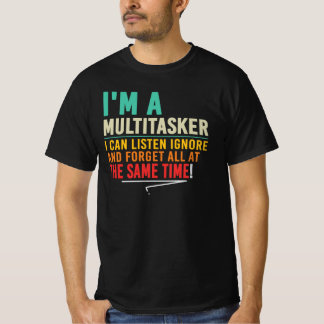 Camiseta Soy una persona multitarea, escucho, ignoro, olvid