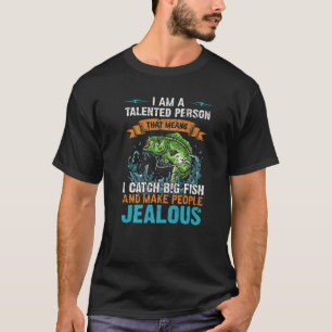 Camiseta Soy Una Persona Talentosa Capturando Pesca Gracios
