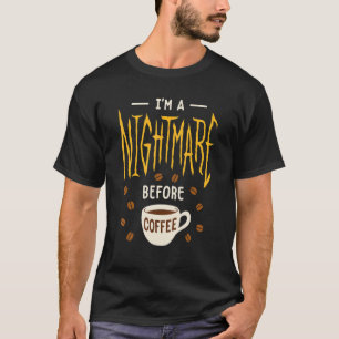 Camiseta Soy una pesadilla antes de la cafeína de café