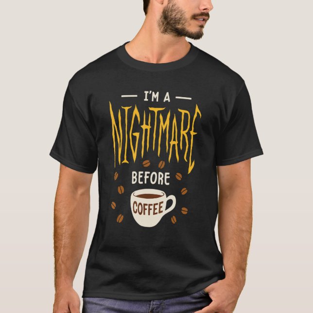 Camiseta Soy una pesadilla antes de la cafeína de café (Anverso)