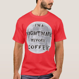 Camiseta Soy Una Pesadilla Antes Del Café, Diseño De Luna L