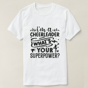 Camiseta Soy una porrista, ¿Cuál es tu superpoder?