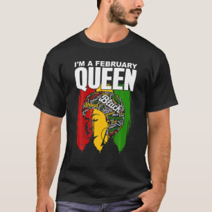 Camiseta Soy una reina de febrero, la reina de cumpleaños d