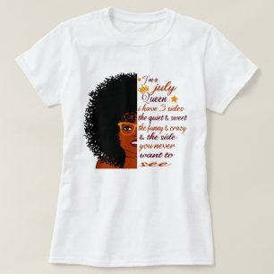 Camiseta soy una reina de julio tengo tres lados Cumpleaño