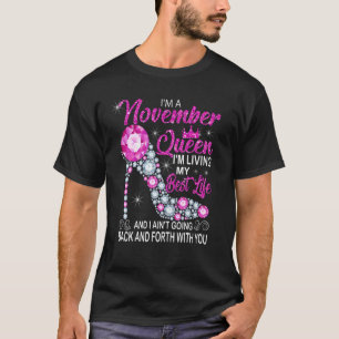 Camiseta Soy una reina de noviembre que estoy viviendo el m