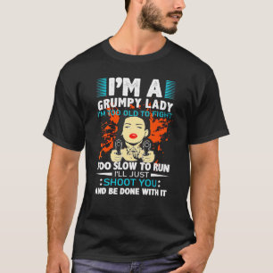 Camiseta Soy una señora gruñona, soy demasiado vieja para p