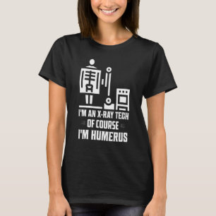 Camiseta Soy una tecnología de rayos X Por supuesto que soy