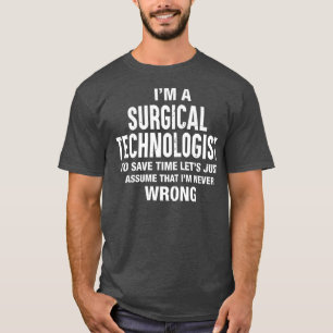 Camiseta Soy una tecnologista quirúrgica nunca me equivoco 