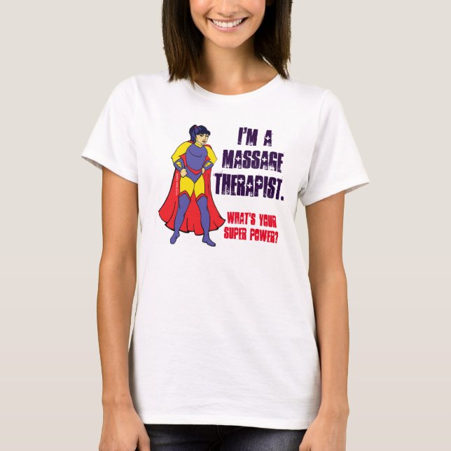 Camiseta Soy una terapeuta de masajes. ¿Cuál es tu superpod (Anverso)