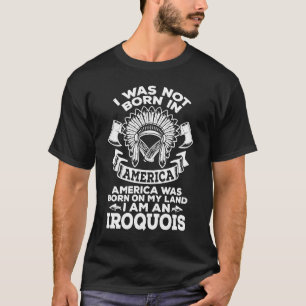 Camiseta Soy una tribu indígena iroquesa de origen american