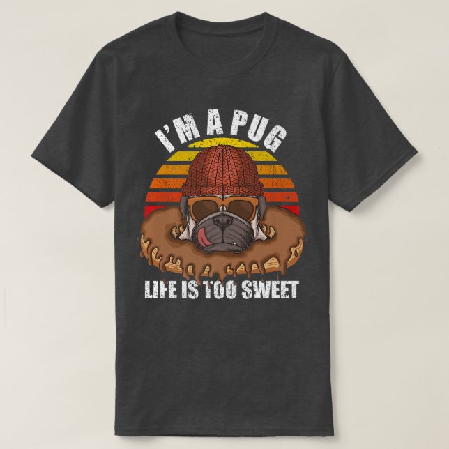 Camiseta Soy Una Vida Para SweetSweet Pug Que Ama Candy Cu (Diseño del anverso)