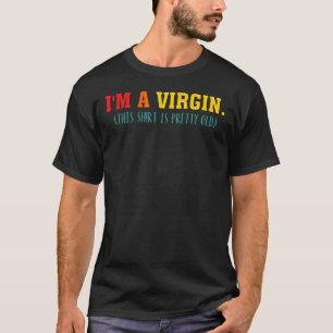 Camiseta Soy una Virgen Esto es Ropa Bastante Vieja