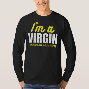 Camiseta Soy una Virgen, esto es un viejo